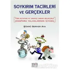 Soykırım Tacirleri ve Gerçekler - Şükrü Server Aya - Derin Yayınları