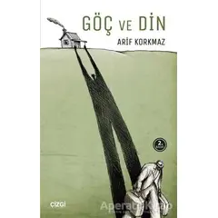 Göç ve Din - Arif Korkmaz - Çizgi Kitabevi Yayınları