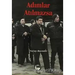 Adımlar Atılmazsa - Nuray Bayındır - Belge Yayınları