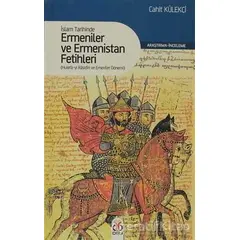 İslam Tarihinde Ermeniler ve Ermenistan Fetihleri - Cahit Külekçi - DBY Yayınları
