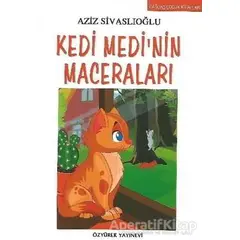 Kedi Medi’nin Maceraları - Aziz Sivaslıoğlu - Özyürek Yayınları