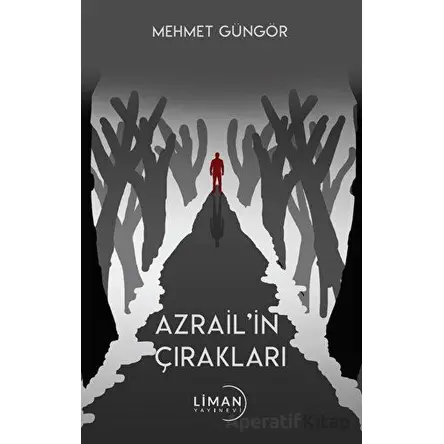 Azrail’in Çırakları - Mehmet Güngör - Liman Yayınevi