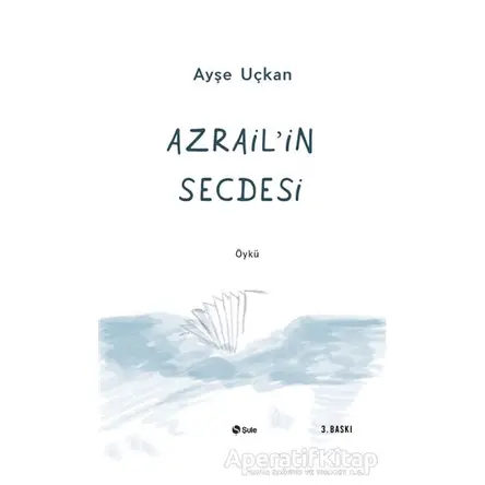 Azrail’in Secdesi - Ayşe Uçkan - Şule Yayınları