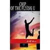 Chip of the Flying U - B. M. Bower - Platanus Publishing