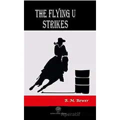 The Flying U Strikes - B. M. Bower - Platanus Publishing