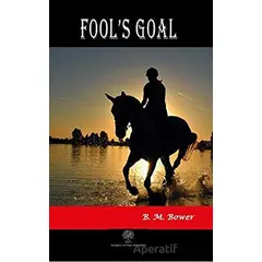 Fools Goal - B. M. Bower - Platanus Publishing
