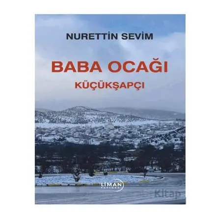 Baba Ocağı Küçükşapçı - Nurettin Sevim - Liman Yayınevi