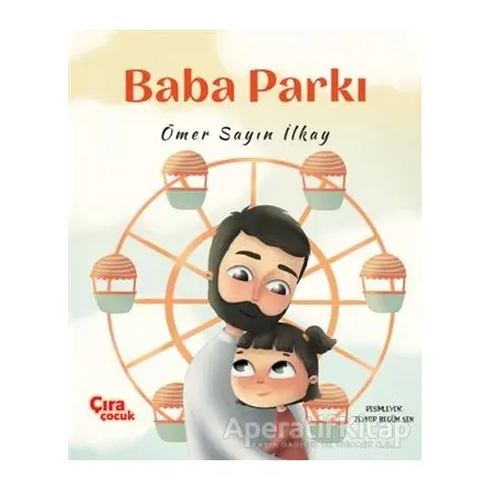 Baba Parkı - Ömer Sayın İlkay - Çıra Çocuk Yayınları