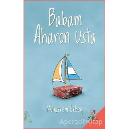 Babam Aharon Usta - Muharrem Erbey - h2o Kitap