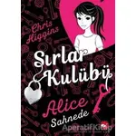 Sırlar Kulübü - 1 Alice Sahnede - Chris Higgins - Beyaz Balina Yayınları