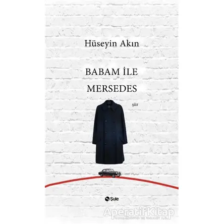 Babam ile Mersedes - Hüseyin Akın - Şule Yayınları