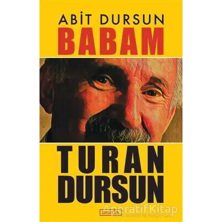 Babam Turan Dursun - Abit Dursun - Berfin Yayınları