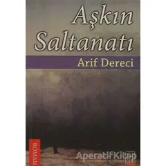 Aşkın Saltanatı - Arif Dereci - Babıali Kitaplığı