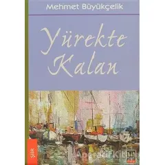 Yürekte Kalan - Mehmet Büyükçelik - Babıali Kitaplığı