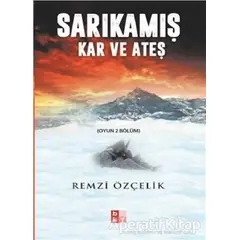 Sarıkamış Kar ve Ateş - Remzi Özçelik - Babıali Kültür Yayıncılığı