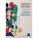 Edebiyat Fabrikası ve Seçme Yazılar - Andrey Platonov - Kolektif Kitap