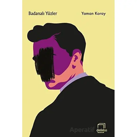 Badanalı Yüzler - Yaman Koray - Dedalus Kitap