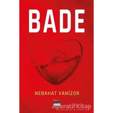 Bade - Nebahat Vanizor - Siyah Beyaz Yayınları