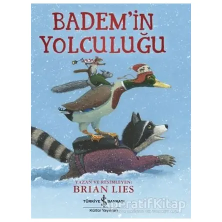 Badem’in Yolculuğu - Brian Lies - İş Bankası Kültür Yayınları