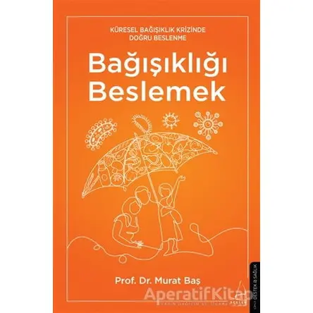 Bağışıklığı Beslemek - Murat Baş - Destek Yayınları