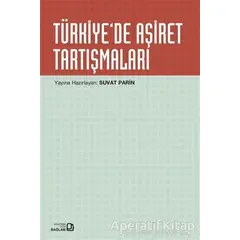 Türkiye’de Aşiret Tartışmaları - Suvat Parin - Bağlam Yayınları