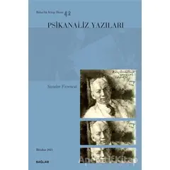 Psikanaliz Yazıları 42 - Sandor Ferenczi - Bağlam Yayınları