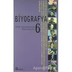Biyografya 6 - Türk Sinemasında Yönetmenler - Ayşegül Yaraman - Bağlam Yayınları