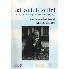 İki Delilik Rejimi - Gilles Deleuze - Bağlam Yayınları