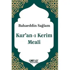 Kur’an-ı Kerim Meali - Bahaeddin Sağlam - Gülnar Yayınları
