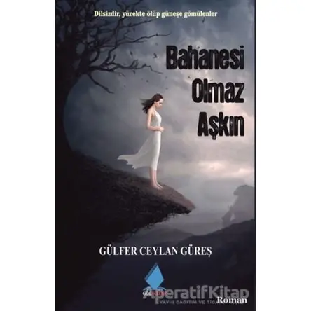 Bahanesi Olmaz Aşkın - Gülfer Ceylan Güreş - Göl Yayıncılık