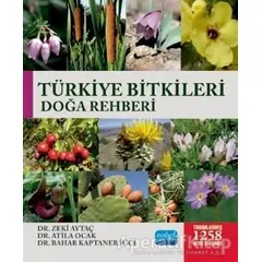 Türkiye Bitkileri Doğa Rehberi - Atila Ocak - Nobel Akademik Yayıncılık