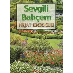 Sevgili Bahçem - Nejat Ebcioğlu - İnkılap Kitabevi