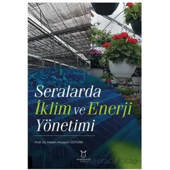 Seralarda İklim ve Enerji Yönetimi - Hasan Hüseyin Öztürk - Akademisyen Kitabevi