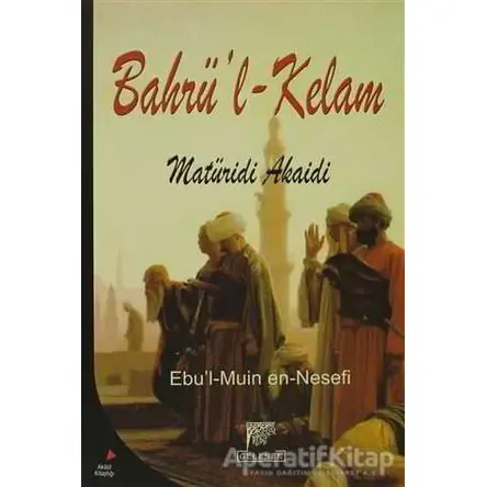 Bahrü’l - Kelam Matüridi Akaidi - Ebül-Muin en-Nesefi - Gelenek Yayıncılık