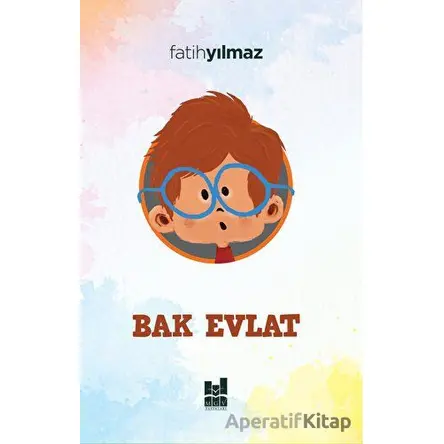 Bak Evlat - Fatih Yılmaz - Mgv Yayınları