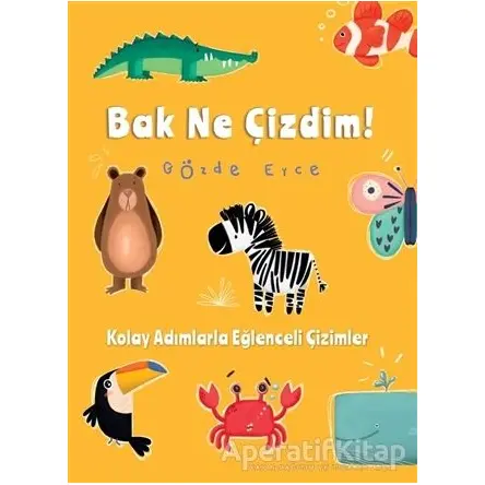 Bak Ne Çizdim! - Gözde Eyce - Doğan Kitap