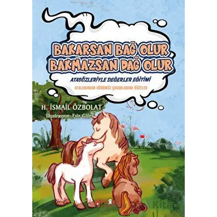 Bakarsan Bağ Olur Bakmazsan Dağ Olur - H.İsmail Özbolat - Fark Yayınları