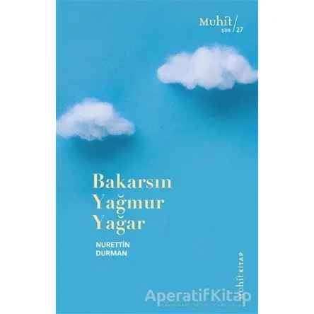 Bakarsın Yağmur Yağar - Nurettin Durman - Muhit Kitap