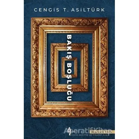 Bakış Boşluğu - Cengis T. Asiltürk - A7 Kitap