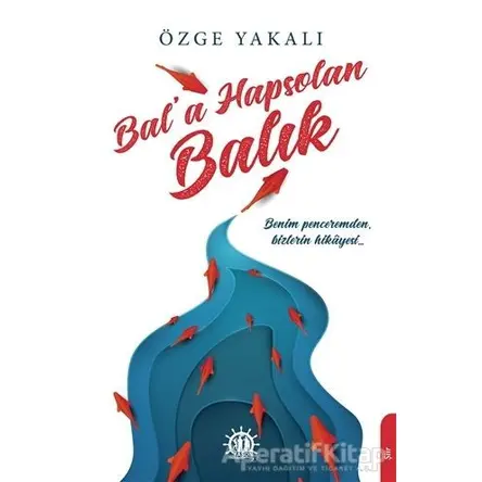 Bal’a Hapsolan Balık - Özge Yakalı - Yason Yayıncılık