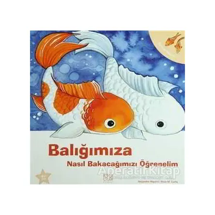 Balığımıza Nasıl Bakacağımızı Öğrenelim - Alejandro Algarra - 1001 Çiçek Kitaplar