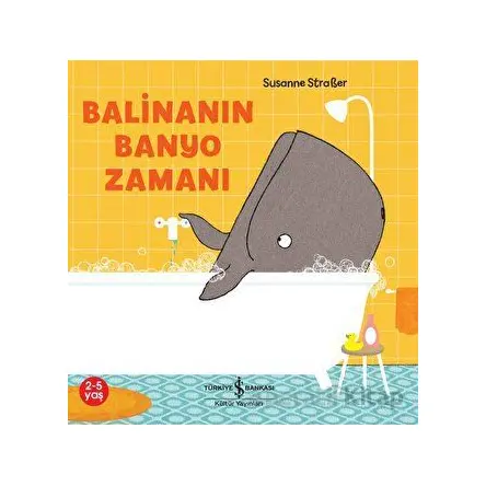 Balinanın Banyo Zamanı - Susanne Straßer - İş Bankası Kültür Yayınları