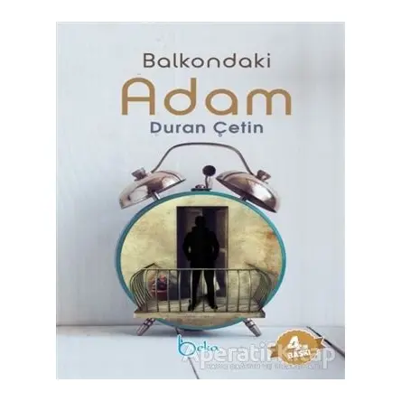 Balkondaki Adam - Duran Çetin - Beka Yayınları