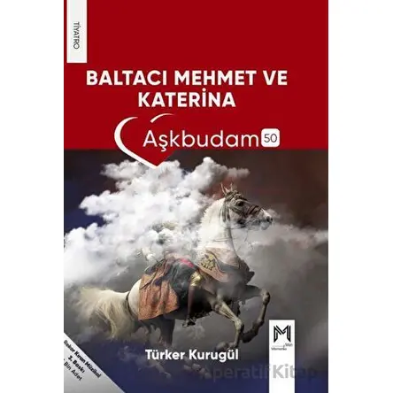 Baltacı Mehmet Ve Katherina - Türker Kurugül - Memento Mori