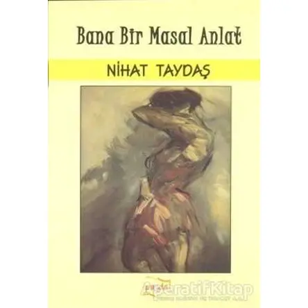 Bana Bir Masal Anlat - Nihat Taydaş - Payda Yayıncılık