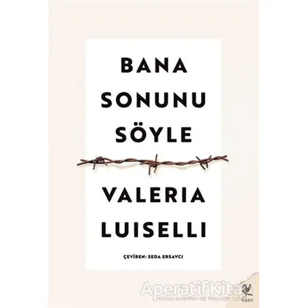 Bana Sonunu Söyle - Valeria Luiselli - Siren Yayınları