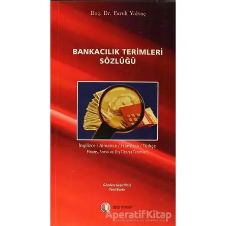 Bankacılık Terimleri Sözlüğü - Faruk Yalvaç - ODTÜ Geliştirme Vakfı Yayıncılık