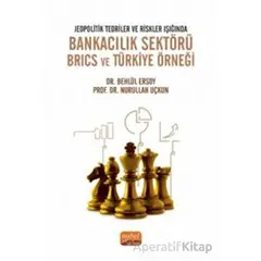 Jeopolitik Teoriler Ve Riskler Işığında Bankacılık Sektörü Brıcs Ve Türkiye Örneği