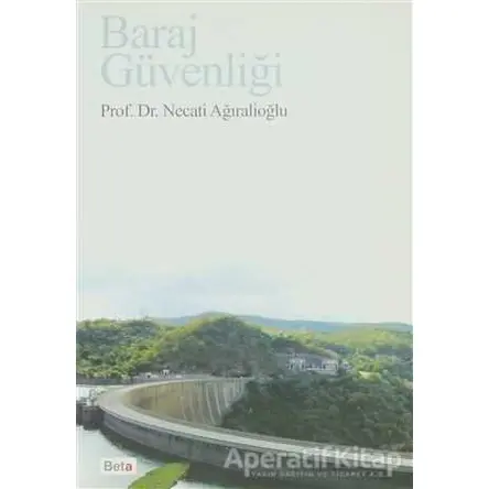 Baraj Güvenliği - Necati Ağıralioğlu - Beta Yayınevi