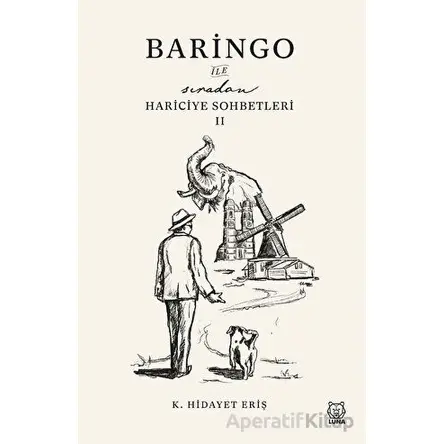 Baringo ile Sıradan Hariciye Sohbetleri II - K. Hidayet Eriş - Luna Yayınları